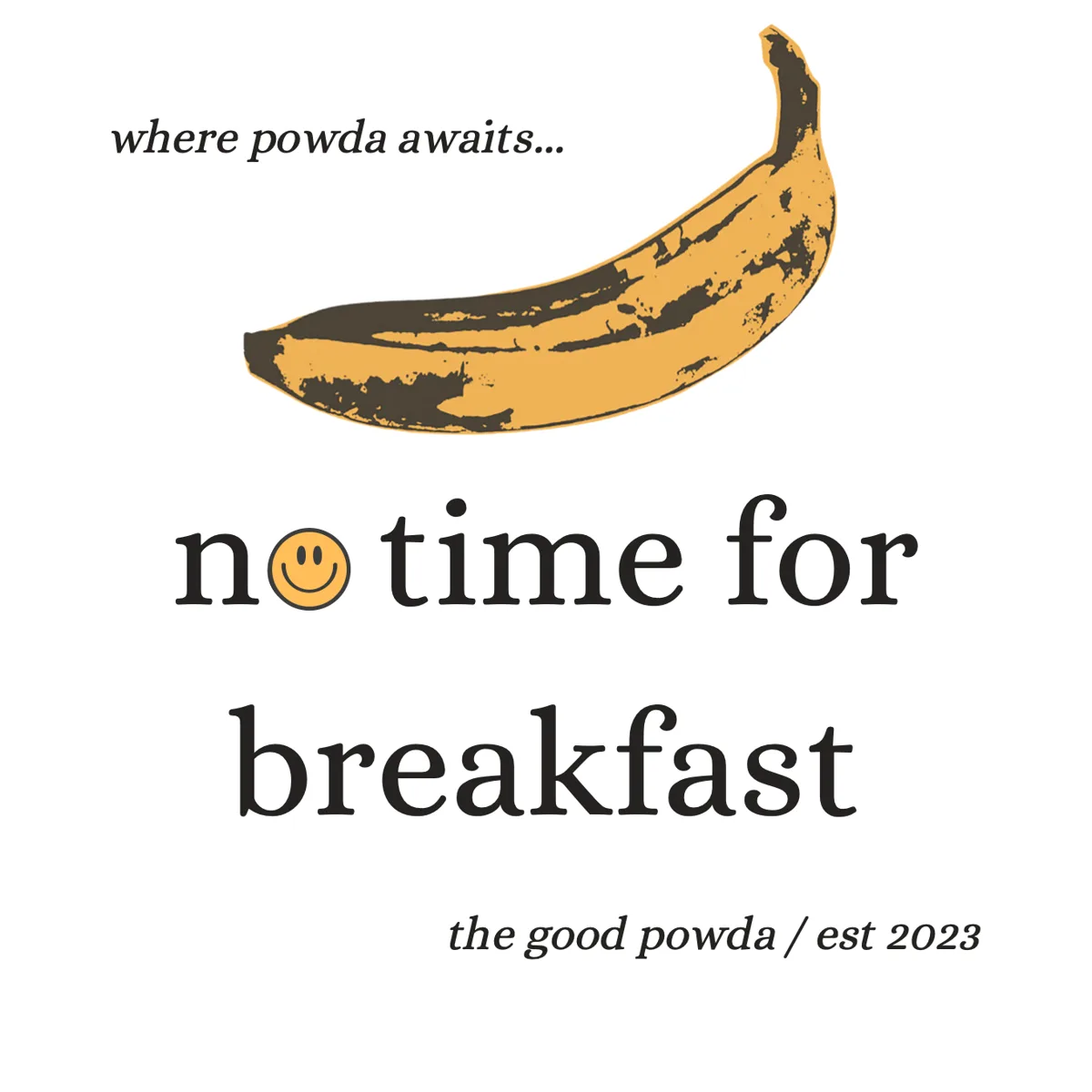 Gráfica No time for breakfast con un plátano